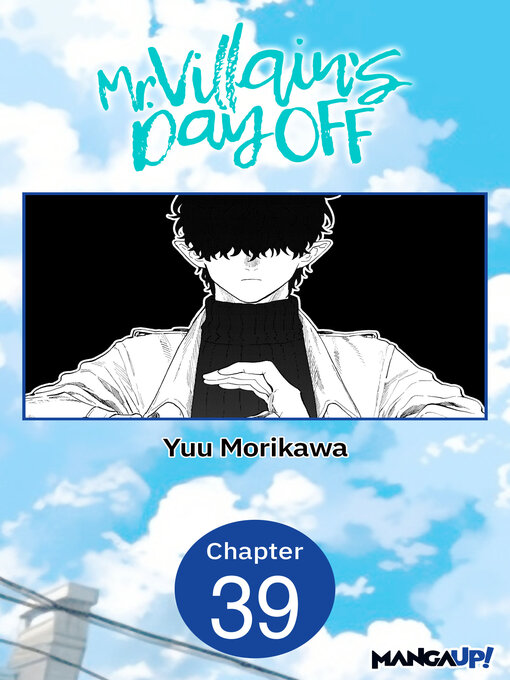 Title details for Mr. Villain's Day Off, Chapter 39 by Yuu Morikawa - Available